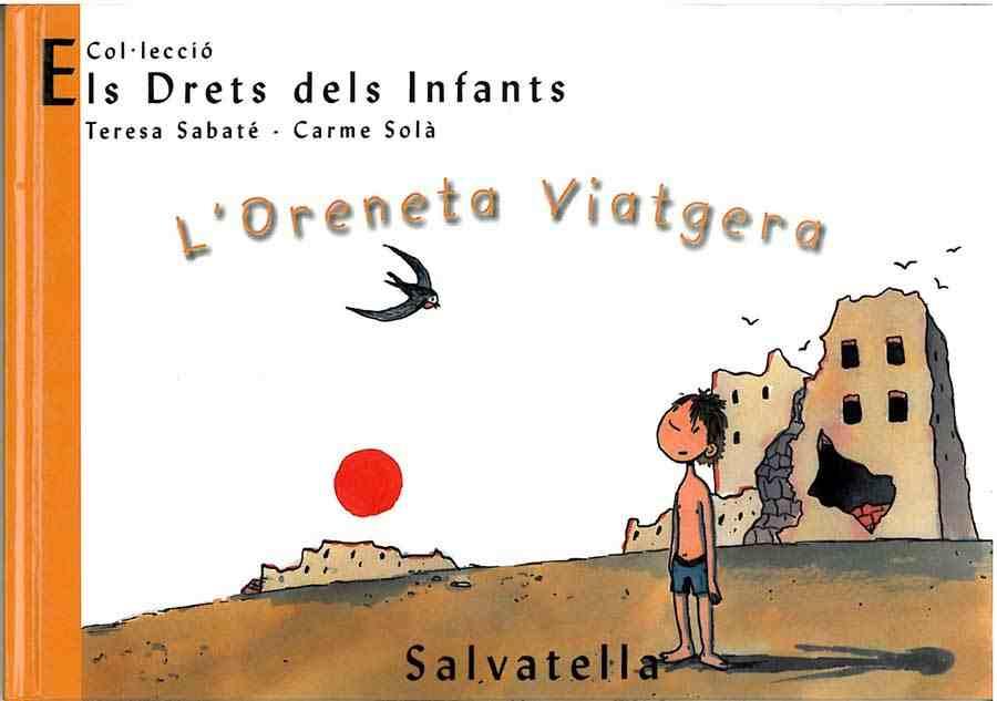 ORENETA VIATGERA, L' (ELS DRETS DELS INFANTS 9) | 9788484121831 | SABATE, TERESA; SOLA, CARME