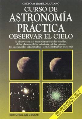 CURSO DE ASTRONOMIA PRACTICA OBSERVAR EL CIELO | 9788431518851 | GRUPO ASTROFILO LARIANO