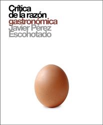 CRITICA DE LA RAZON GASTRONOMICA | 9788493541248 | PEREZ ESCOHOTADO, JAVIER