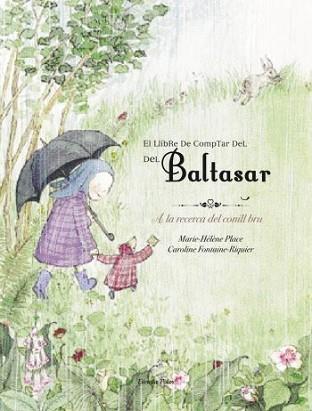 LLIBRE PER COMPTAR DEL BALTASAR EL | 9788492671311 | PLACE, MARIE HELENE / FONTAINE RIQUIER, CAROLINE