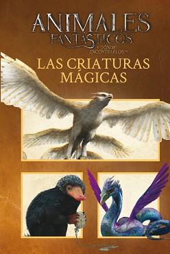 ANIMALES FANTÁSTICOS LAS CRIATURAS MÁGICAS | 9788893671132 | HARRY POTTER