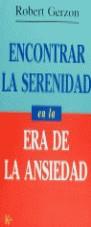 ENCONTRAR LA SERENIDAD EN LA ERA DE LA ANSIEDAD | 9788472454095 | GERZON, ROBERT