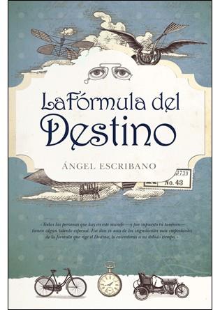 FÓRMULA DEL DESTINO, LA | 9788496632745 | ESCRIBANO GÓMEZ, ÁNGEL