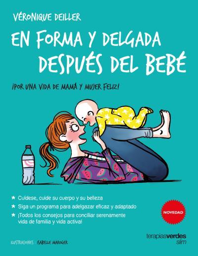 EN FORMA Y DELGADA DESPUÉS DEL BEBÉ | 9788416972036 | COLLONGE, JULIETTE / DEILLER, VÉRONIQUE