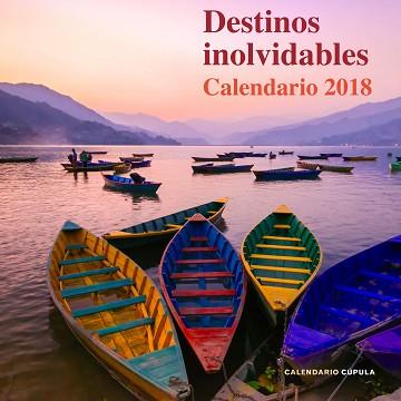 CALENDARIO DESTINOS INOLVIDABLES 2018 | 9788448023485 | AA. VV.