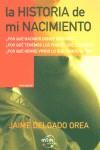 HISTORIA DE MI NACIMIENTO, LA | 9788495590268 | DELGADO OREA, JAIME