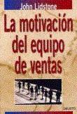 MOTIVACION DEL EQUIPO DE VENTAS, LA | 9788423420261 | LIDSTONE, JOHN