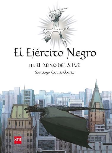 EJERCITO NEGRO III EL REINO DE LA LUZ | 9788467534559 | GARCIA CLAIRAC, SANTIAGO