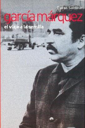 GARCIA MARQUEZ ( EL VIAJE A LA SEMILLA ) | 9788441321540 | SALDIVAR, DASSO