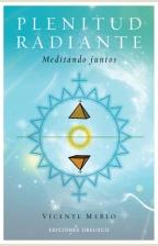 PLENITUD RADIANTE ( MEDITANDO JUNTOS ) | 9788497775731 | MERLO, VICENTE