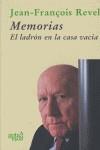 MEMORIAS EL LADRON EN LA CASA VACIA | 9788496729049 | REVEL, JEAN-FRANÇOIS