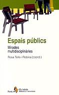 ESPAIS PUBLICS MIRADES MULTIDISCIPLINARIES | 9788473067898 | TELLO ROBIRA, ROSA