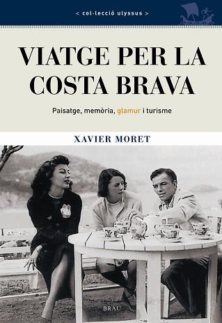 VIATGE PER LA COSTA BRAVA | 9788496905023 | MORET, XAVIER