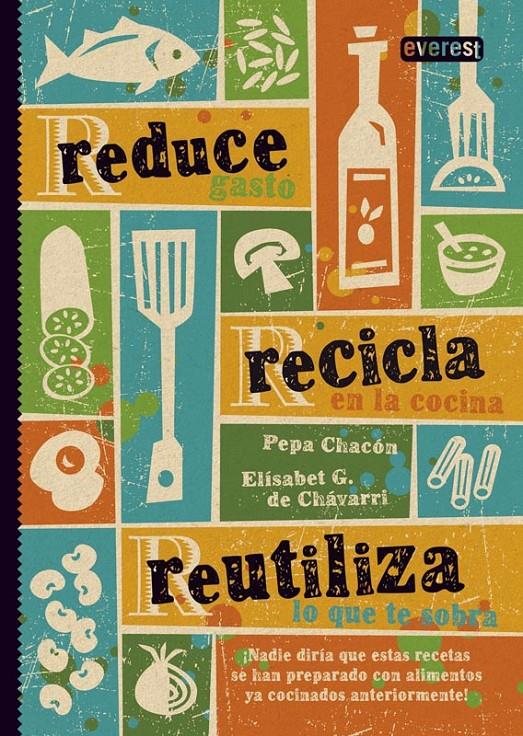 REDUCE, RECICLA, REUTILIZA | 9788444121642 | ELISABETH GONZÁLEZ DE CHÁVARRI/PEPA CHACÓN