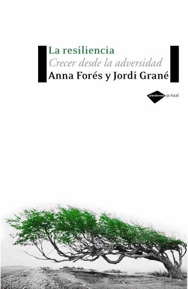 RESILIENCIA LA ( CRECER DESDE LA ADVERSIDAD ) | 9788496981201 | FORES, ANNA / GRANE, JORDI