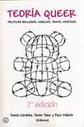 TEORIA QUEER ( POLITICAS BOLLERAS, MARICAS,TRANS, MESTIZAS ) | 9788495346995 | CORDOBA, DAVID / SAEZ, JAVIER / VIDARTE, PACO