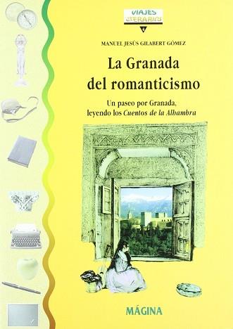 GRANADA DEL ROMANTICISMO, LA | 9788495345011 | GILABERT GOMEZ, MANUEL JESUS