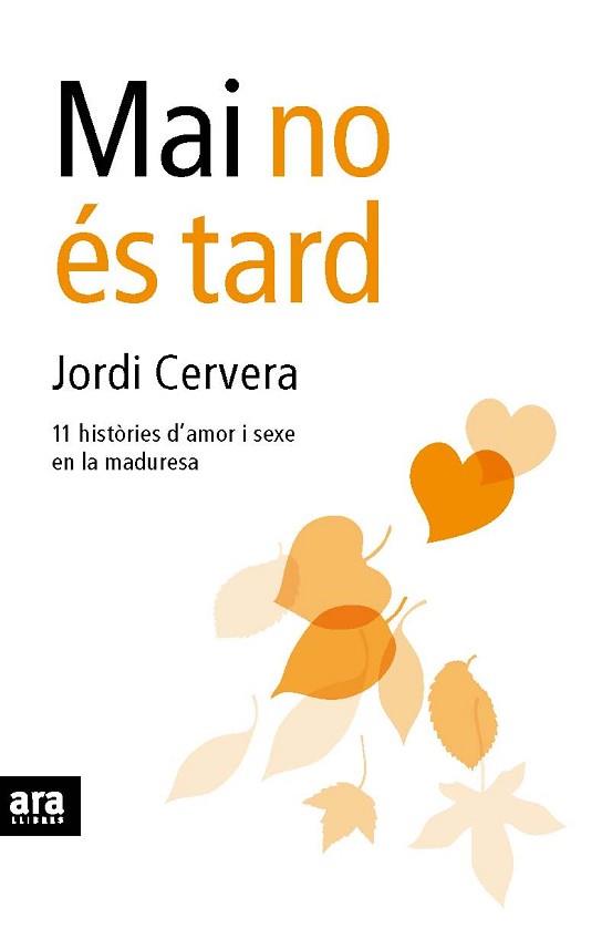 MAI NO ES TARD 11 HISTORIES D'AMOR EN LA MADURESA | 9788492552207 | CERVERA, JORDI