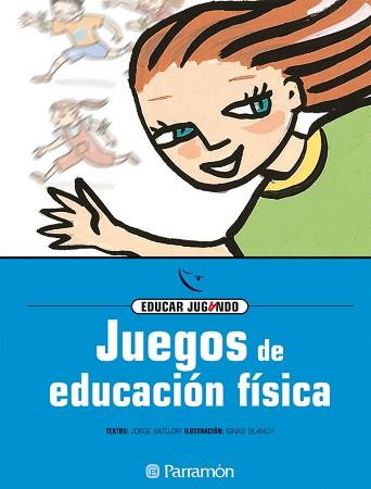 JUEGOS DE EDUCACION FISICA | 9788434223875 | BATLLORIM, JORGE