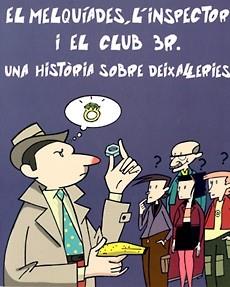 MELQUIADES L'INSPECTOR I EL CLUB 3R UNA HISTORIA SOBRE DE | 9788483342527 | LLUNA, GONÇAL