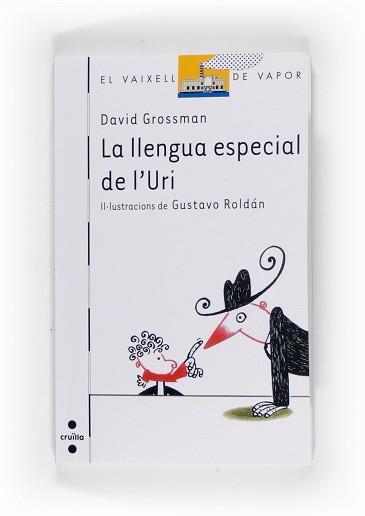 LLENGUA ESPECIAL DE L'URI LA | 9788466121453 | GROSSMAN, DAVID / ROLDAN, GUSTAVO ( IL.LUST. )