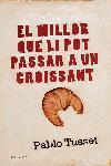 MILLOR QUE LI POT PASSAR A UN CROISSANT EL | 9788466407663 | TUSSET, PABLO