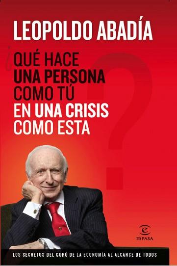 QUE HACE UNA PERSONA COMO TU EN UNA CRISIS COMO ESTA | 9788467034400 | ABADIA, LEOPOLDO