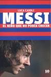 MESSI EL NIÑO QUE NO PODIA CRECER | 9788496599260 | CAIOLI, LUCA