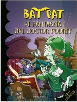 BAT PAT: EL FANTASMA DEL DOCTOR PODRIT (Nº8) | 9788492790616 | PAVANELLO, ROBERTO / PAT, BAT