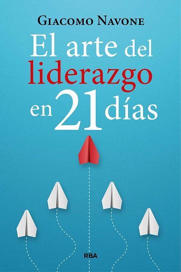 ARTE DEL LIDERAZGO EN 21 DÍAS | 9788411326254 | NAVONE, GIACOMO