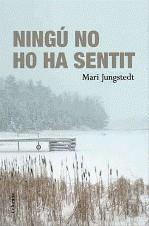 NINGU NO HO HA SENTIT | 9788466411103 | JUNGSTEDT, MARI