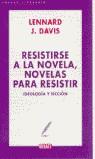 RESISTIRSE A LA NOVELA NOVELAS PARA RESISTIR | 9788483069790 | DAVIS, LENNARD J.