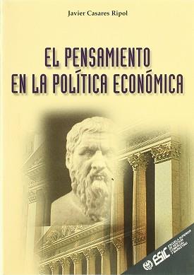 PENSAMIENTO EN LA POLITICA ECONOMICA, EL | 9788473563048 | CASARES RIPOL, JAVIER