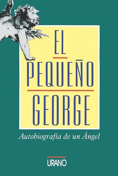 PEQUEÑO GEORGE EL AUTOBIOGRAFIA DE UN ANGEL | 9788479531270 | JENNINGS, JAMES