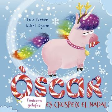 ÒSCAR (L´UNICORN GOLAFRE) ES CRUSPEIX EL NADAL | 9788491454960 | CARTER, LOU