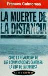 MUERTE DE LA DISTANCIA, LA | 9788449306266 | CAIRNCROSS, FRANCES