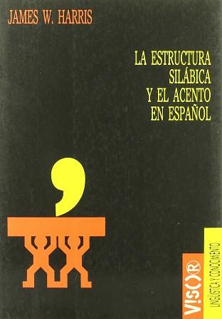 ESTRUCTURA SILABICA Y EL ACENTO ESPAÑOL LA | 9788477748618 | HARRIS, JAMES W.