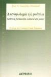 ANTROPOLOGIA Y POLITICA | 9788476585337 | GONZALEZ ALCANTUD, JOSE A.