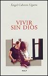 VIVIR SIN DIOS | 9788432134524 | CABRERO UGARTE, ANGEL