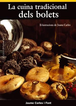 CUINA TRADICIONAL DELS BOLETS, LA | 9788495684998 | CARLES I FONT, JAUME