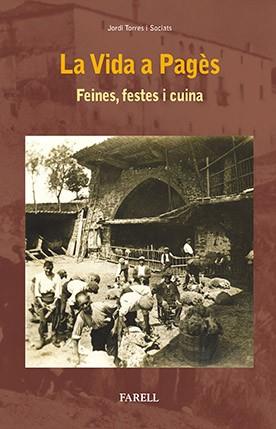 VIDA A PAGÈS. FEINES, FESTES I CUINA | 9788492811878 | TORRES SOCIATS, JORDI