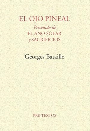 OJO PINEAL PRECEDIDO DE EL ANO SOLAR, EL | 9788485081219 | BATAILLE, GEORGES