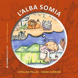 L'ALBA SOMIA | 9788415221227 | PALLÀS PICÓ, CATALINA/CEBRIÁN BENEYTO, MARIA AMPARO