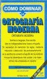 COMO DOMINAR LA ORTOGRAFIA MODERNA | 9788435906845 | ESCARPANTER, JOSE