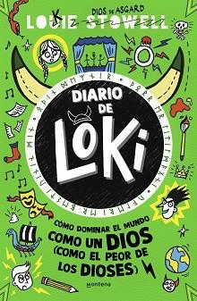 DIARIO DE LOKI 3 - CÓMO DOMINAR EL MUNDO COMO UN DIOS (COMO EL PEOR DE LOS DIOSE | 9788419357236 | STOWELL, LOUIE