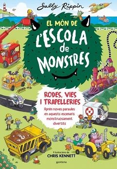 MÓN DE L'ESCOLA DE MONSTRES 1 - RODES, VIES I TRAPELLERIES | 9788410050617 | RIPPIN, SALLY